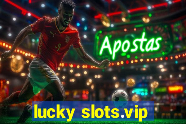 lucky slots.vip